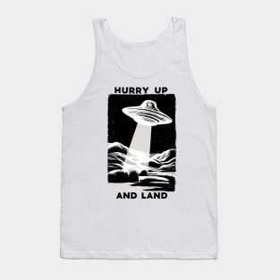 Hurry Up and Land Tank Top